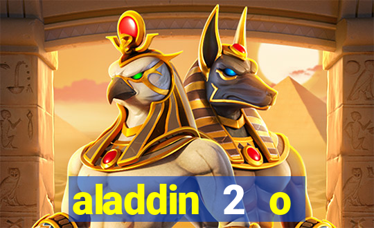 aladdin 2 o retorno de jafar filme completo dublado